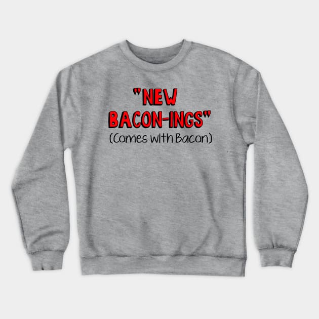 Bobs: New Bacon-Nings Burger Crewneck Sweatshirt by zerobriant